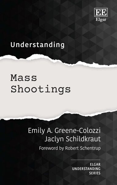 Emily A. Greene-Colozzi, Jaclyn Schildkraut - Understanding Mass Shootings, Inbunden