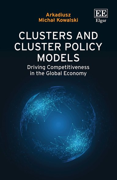 Arkadiusz Michał Kowalski - Clusters and Cluster Policy Models, Inbunden