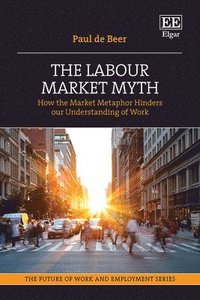 bokomslag The Labour Market Myth