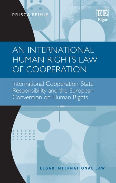 Prisca Feihle - International Human Rights Law of Cooperation, Inbunden