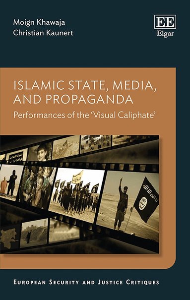 Moign Khawaja, Christian Kaunert - Islamic State, Media, and Propaganda, Inbunden