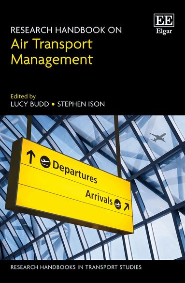 Lucy Budd, Stephen Ison - Research Handbook on Air Transport Management, Inbunden