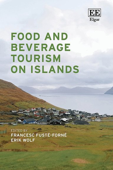 Francesc Fusté-Forné, Erik Wolf - Food and Beverage Tourism on Islands, Inbunden