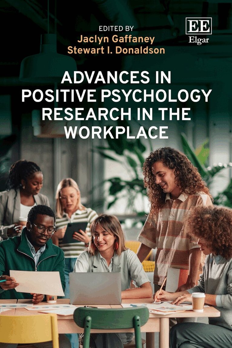 Jaclyn Gaffaney, Stewart I. Donaldson - Advances in Positive Psychology Research in the Workplace, Inbunden