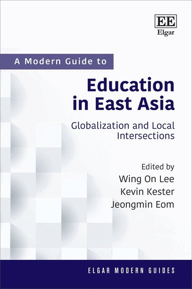 Wing On Lee, Kevin Kester, Jeongmin Eom - Modern Guide to Education in East Asia, Inbunden