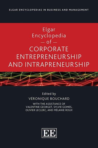 Véronique Bouchard - Elgar Encyclopedia of Corporate Entrepreneurship and Intrapreneurship, Inbunden