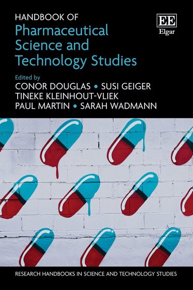 Conor Douglas, Susi Geiger, Tineke Kleinhout-Vliek, Paul Martin, Sarah Wadmann - Handbook of Pharmaceutical Science and Technology Studies, Inbunden