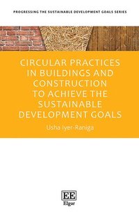 bokomslag Circular Practices in Buildings and Construction to Achieve the Sustainable Development Goals