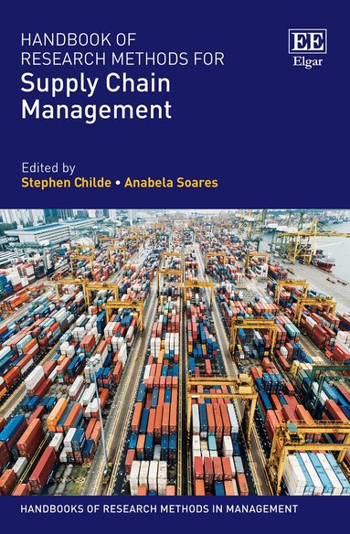 Stephen Childe, Anabela Soares - Handbook of Research Methods for Supply Chain Management, Häftad