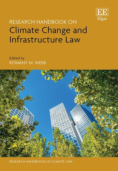 Romany M. Webb - Research Handbook on Climate Change and Infrastructure Law, Inbunden