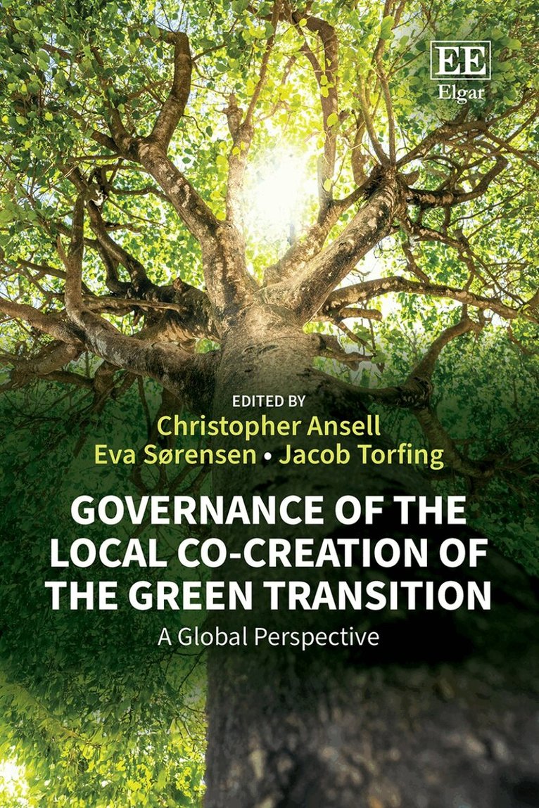 Christopher Ansell, Eva Sørensen, Jacob Torfing - Governance of the Local Co-creation of the Green Transition, Inbunden