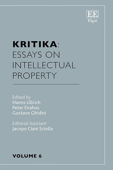 Hanns Ullrich, Peter Drahos, Gustavo Ghidini - Kritika: Essays on Intellectual Property, Inbunden