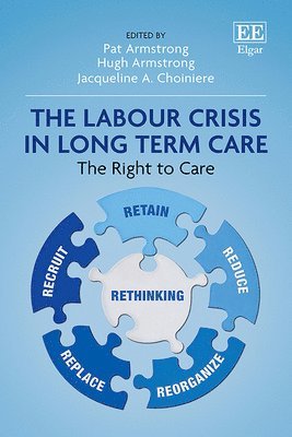 Pat Armstrong, Hugh Armstrong, Jacqueline A. Choiniere - Labour Crisis in Long-term Care, Inbunden