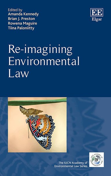 Amanda Kennedy, Brian Preston, Rowena Maguire, Tiina Paloniitty - Re-imagining Environmental Law, Inbunden