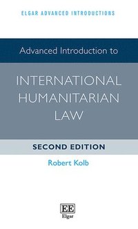 bokomslag Advanced Introduction to International Humanitarian Law