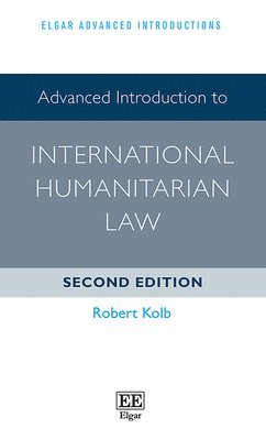 bokomslag Advanced Introduction to International Humanitarian Law