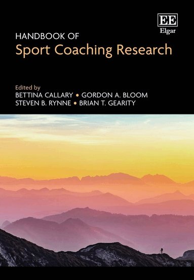 Bettina Callary, Gordon Bloom, Steven Rynne, Brian Gearity - Handbook of Sport Coaching Research, Inbunden