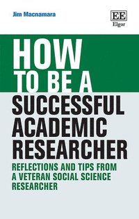 bokomslag How to be a Successful Academic Researcher