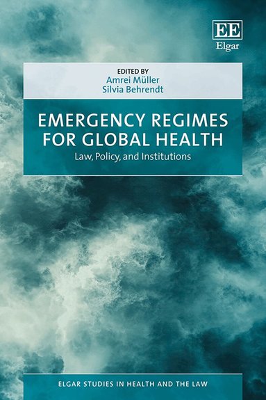 Amrei Müller, Silvia Behrendt - Emergency Regimes for Global Health, Inbunden
