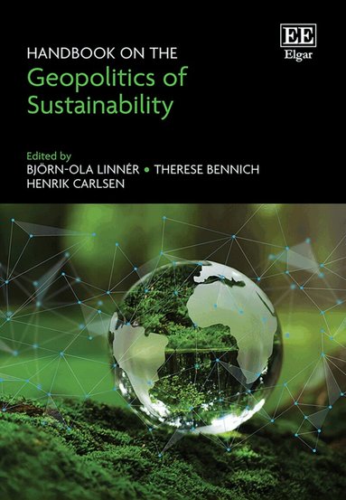 Björn-Ola Linnér, Therese Bennich, Henrik Carlsen - Handbook on the Geopolitics of Sustainability, Inbunden