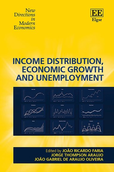 Joao R. Faria, Jorge Thompson Araujo, Joao G. de Araujo Oliveira - Income Distribution, Economic Growth and Unemployment, Inbunden