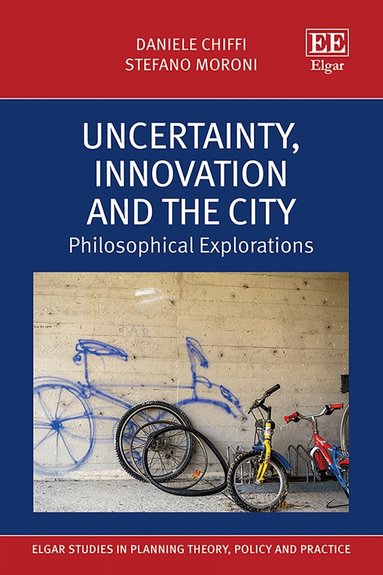 Daniele Chiffi, Stefano Moroni - Uncertainty, Innovation and the City, Inbunden
