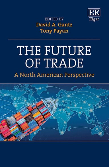 David A. Gantz, Tony Payan - Future of Trade, Häftad