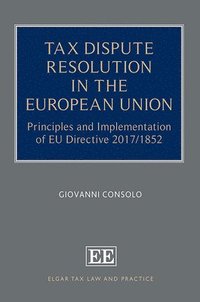 bokomslag Tax Dispute Resolution in the European Union