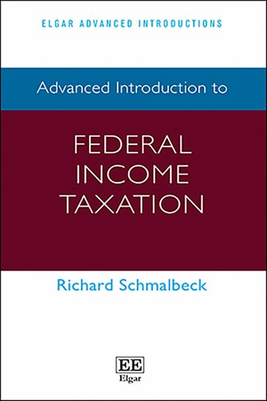 Richard Schmalbeck - Advanced Introduction to Federal Income Taxation, Häftad