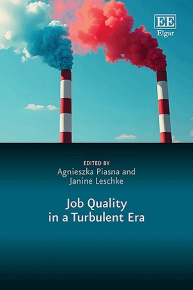 Janine Leschke, Agnieszka Piasna - Job Quality in a Turbulent Era, Inbunden