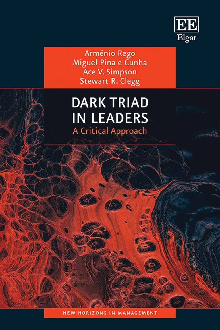Armenio Rego, Miguel P.e Cunha, Ace V. Simpson, Stewart Clegg - Dark Triad in Leaders, Inbunden