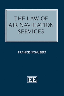 Francis Schubert - Law of Air Navigation Services, Inbunden