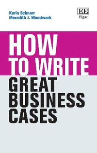 bokomslag How to Write Great Business Cases