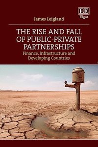 bokomslag Rise and Fall of Public-Private Partnerships