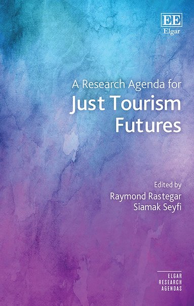 Raymond Rastegar, Siamak Seyfi - Research Agenda for Just Tourism Futures, Inbunden