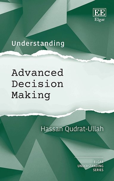 Hassan Qudrat-Ullah - Understanding Advanced Decision Making, Inbunden