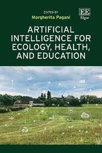 bokomslag Artificial Intelligence for Ecology, Health, and Education