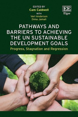 Cam Caldwell, Verl Anderson, Dima Jamali - Pathways and Barriers to Achieving the UN Sustainable Development Goals, Inbunden