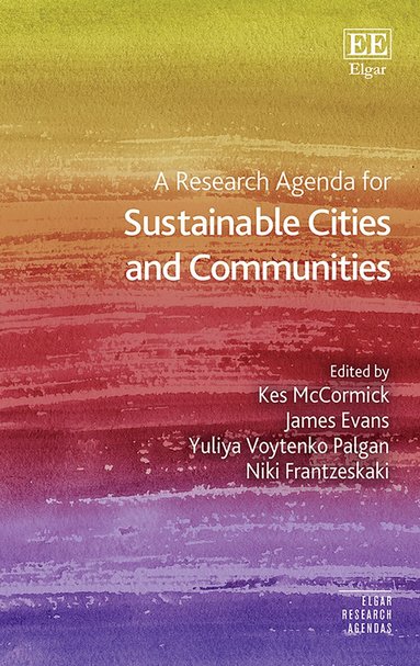 Kes McCormick, James Evans, Yuliya Voytenko Palgan, Niki Frantzeskaki - Research Agenda for Sustainable Cities and Communities, Häftad
