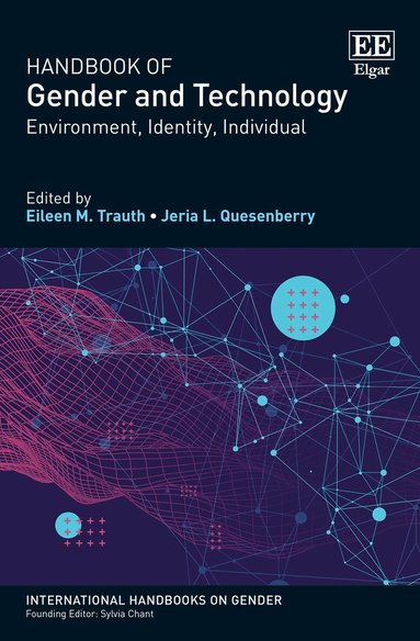 Eileen M. Trauth, Jeria L. Quesenberry - Handbook of Gender and Technology, Häftad