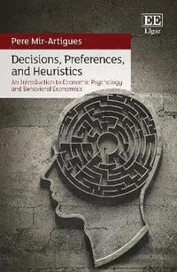 bokomslag Decisions, Preferences, and Heuristics