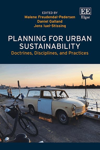 Malene Freudendal-Pedersen, Daniel Galland, Jens Iuel-Stissing - Planning for Urban Sustainability, Inbunden