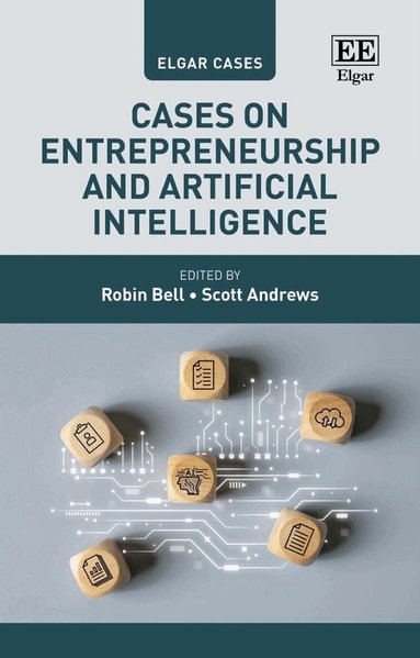 Robin Bell, Scott Andrews - Cases on Entrepreneurship and Artificial Intelligence, Inbunden