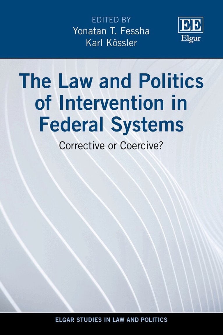 Yonatan T. Fessha, Karl Kössler - Law and Politics of Intervention in Federal Systems, Inbunden