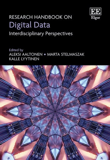 Aleksi Aaltonen, Marta Stelmaszak, Kalle Lyytinen - Research Handbook on Digital Data, Inbunden