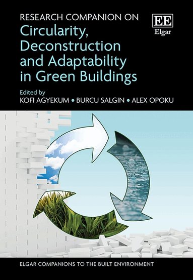Kofi Agyekum, Burcu Salgin, Alex Opoku - Research Companion on Circularity, Deconstruction and Adaptability in Green Buildings, Inbunden