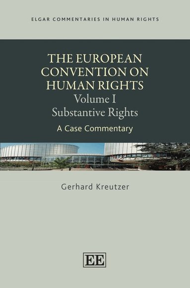 Gerhard Kreutzer - European Convention on Human Rights: Volume I, Substantive Rights, Inbunden