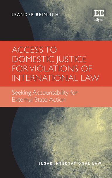 Leander Beinlich - Access to Domestic Justice for Violations of International Law, Inbunden