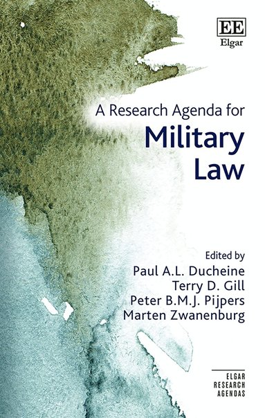 Paul A.L Ducheine, Terry D. Gill, Peter B.M.J. Pijpers, Marten C. Zwanenburg - Research Agenda for Military Law, Inbunden