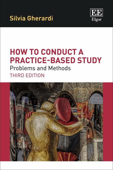 Silvia Gherardi - How to Conduct a Practice-based Study, Inbunden